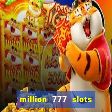 million 777 slots paga mesmo